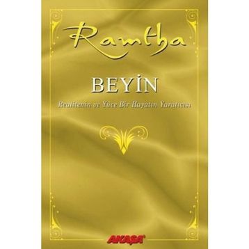 Beyin - Realitenin ve Yüce Bir Hayatın Yaratıcısı - Ramtha