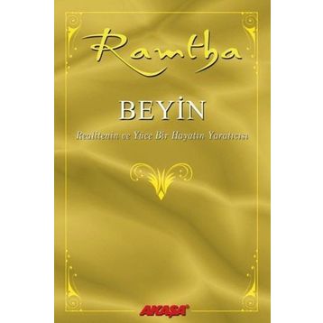 Beyin - Realitenin ve Yüce Bir Hayatın Yaratıcısı - Ramtha