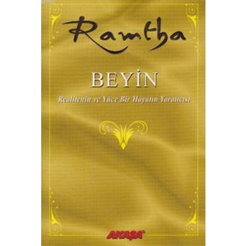 Beyin - Realitenin ve Yüce Bir Hayatın Yaratıcısı - Ramtha
