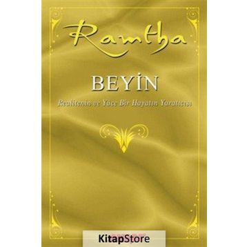 Beyin - Realitenin ve Yüce Bir Hayatın Yaratıcısı - Ramtha