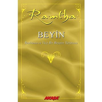 Beyin - Realitenin ve Yüce Bir Hayatın Yaratıcısı - Ramtha