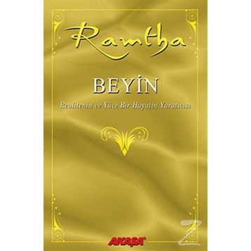 Beyin - Realitenin ve Yüce Bir Hayatın Yaratıcısı - Ramtha