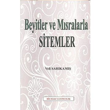 BEYITLER VE MISRALARLA SITEMLER - VELI SARIKAMIŞ