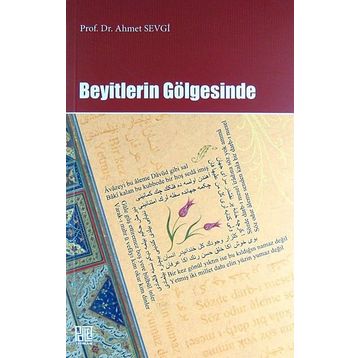 Beyitlerin Gölgesinde - Ahmet Sevgi