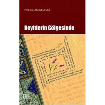 Beyitlerin Gölgesinde - Ahmet Sevgi