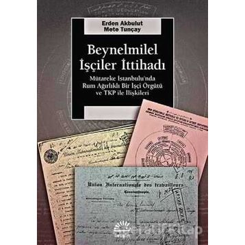 Beynelmilel İşçiler İttihadı - Erden Akbulut