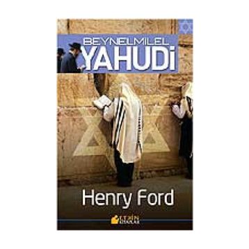 BEYNELMILEL YAHUDI - HENRY FORD