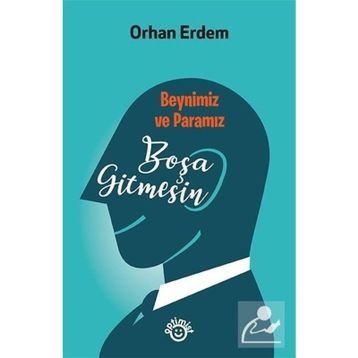 Beynimiz ve Paramız Boşa Gitmesin - Orhan Erdem