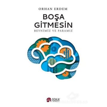 Beynimiz ve Paramız Boşa Gitmesin - Orhan Erdem
