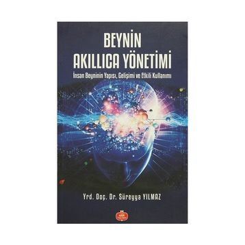 Beynin Akıllıca Yönetimi Süreyya Yılmaz