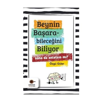 Beynin Başarabileceğini Biliyor Sana da Anlatsın mı? - Özgü Güler