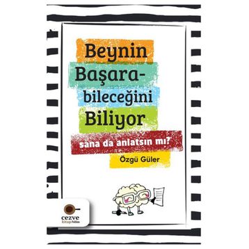 Beynin Başarabileceğini Biliyor Sana da Anlatsın mı? - Özgü Güler