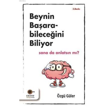Beynin Başarabileceğini Biliyor Sana da Anlatsın mı? - Özgü Güler