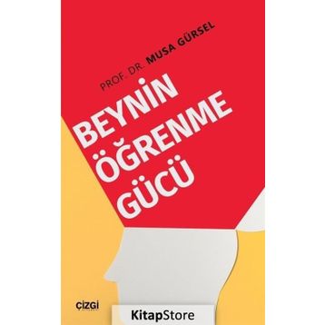 Beynin Öğrenme Gücü - Musa Gürsel
