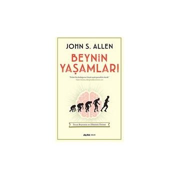 Beynin Yaşamları - John S. Allen