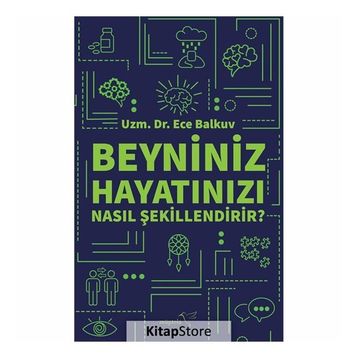 Beyniniz Hayatınızı Nasıl Şekillendirir? - Ece Balkuv