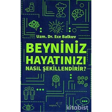 Beyniniz Hayatınızı Nasıl Şekillendirir? - Ece Balkuv