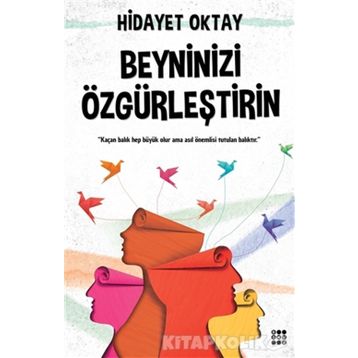 Beyninizi Özgürleştirin - Hidayet Oktay