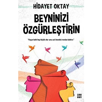 Beyninizi Özgürleştirin - Hidayet Oktay