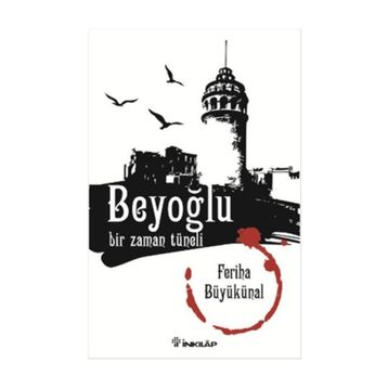 Beyoğlu Bir Zaman Tüneli - Feriha Büyükünal