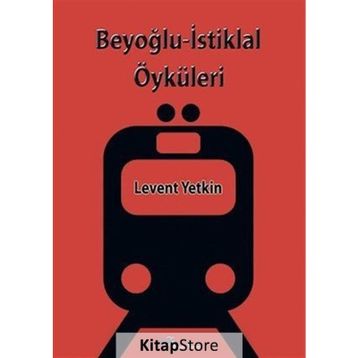 Beyoğlu İstiklal Öyküleri - Levent Yetkin