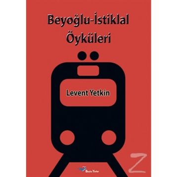 Beyoğlu İstiklal Öyküleri - Levent Yetkin