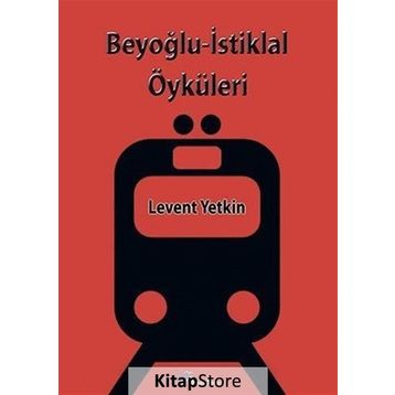 Beyoğlu İstiklal Öyküleri - Levent Yetkin