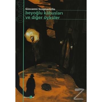 BEYOĞLU KABUSLARI VE DİĞER ÖYKÜLER - GIOVANNI SCOGNAMILLO