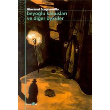 BEYOĞLU KABUSLARI VE DİĞER ÖYKÜLER - GIOVANNI SCOGNAMILLO