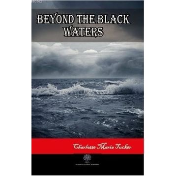 Beyond The Black Waters Charlotte Maria Tucker-Platanus Publishing