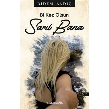 Bi Kez Olsun Sarıl Bana - Didem Andıç