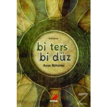 Bi Ters Bi Düz - Ayşe Böhürler