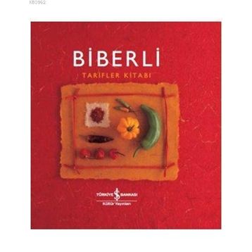 Biberli - Tarifler Kitabı / Helen Sudell / İş Bankası Kültür Yayınları