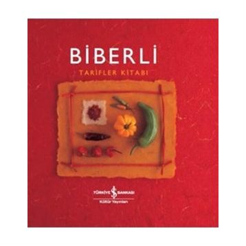 Biberli - Tarifler Kitabı / Helen Sudell / İş Bankası Kültür Yayınları