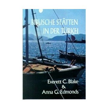 BIBLISCHE STATTEN IN DER TÜRKEİ - EVERETT C. BLAKE;ANNA G. EDMONDS