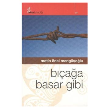 BIÇAĞA BASAR GIBI - METIN ÖNAL MENGÜŞOĞLU