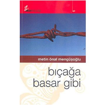 BIÇAĞA BASAR GIBI - METIN ÖNAL MENGÜŞOĞLU