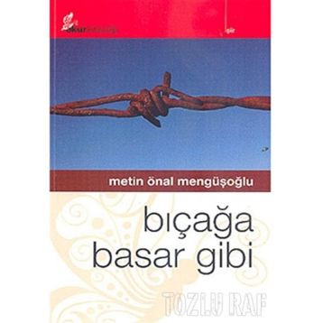 BIÇAĞA BASAR GIBI - METIN ÖNAL MENGÜŞOĞLU