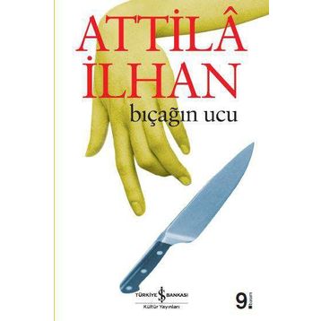 BIÇAĞIN UCU - ATTILÂ İLHAN