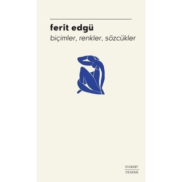 Biçimler, Renkler, Sözcükler - Ferit Edgü