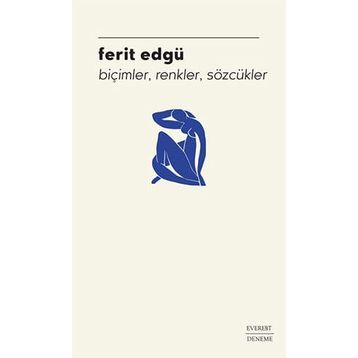 Biçimler, Renkler, Sözcükler - Ferit Edgü