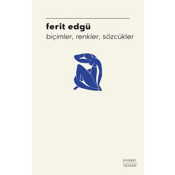 Biçimler, Renkler, Sözcükler - Ferit Edgü