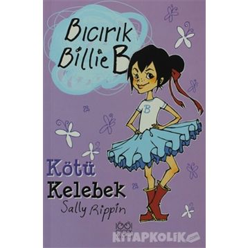 BICIRIK BILLIE B KÖTÜ KELEBEK - GENEL