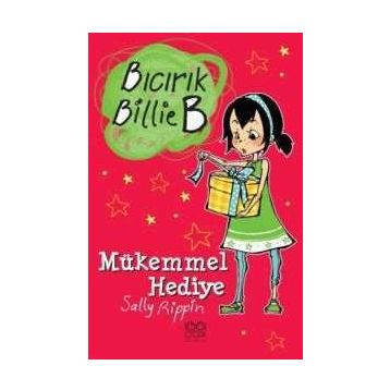 Bıcırık Billie B Mükemmmel Hediye - Sally Rippin