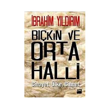 BIÇKIN VE ORTA HALLI - İBRAHİM YILDIRIM