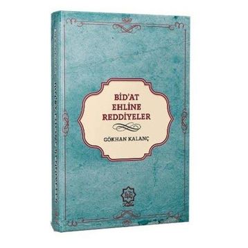 Bid'at Ehline Reddiyeler - Gökhan Kalanç