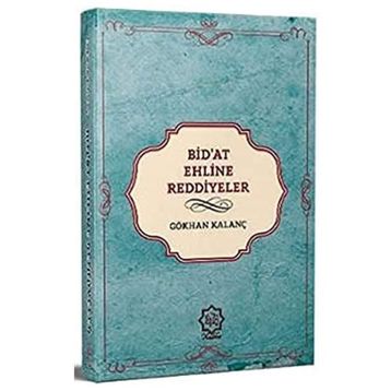 Bid'at Ehline Reddiyeler - Gökhan Kalanç