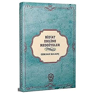 Bid'at Ehline Reddiyeler - Gökhan Kalanç