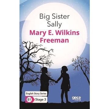 Big Sister Sally-Mary E. Wilkins Freeman
