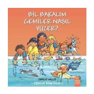 Bil Bakalım Gemiler Nasıl Yüzer? - Shirley Willis